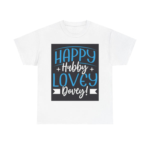 Happy hubby...... Lovey Dovey! Unisex Heavy Cotton Tee